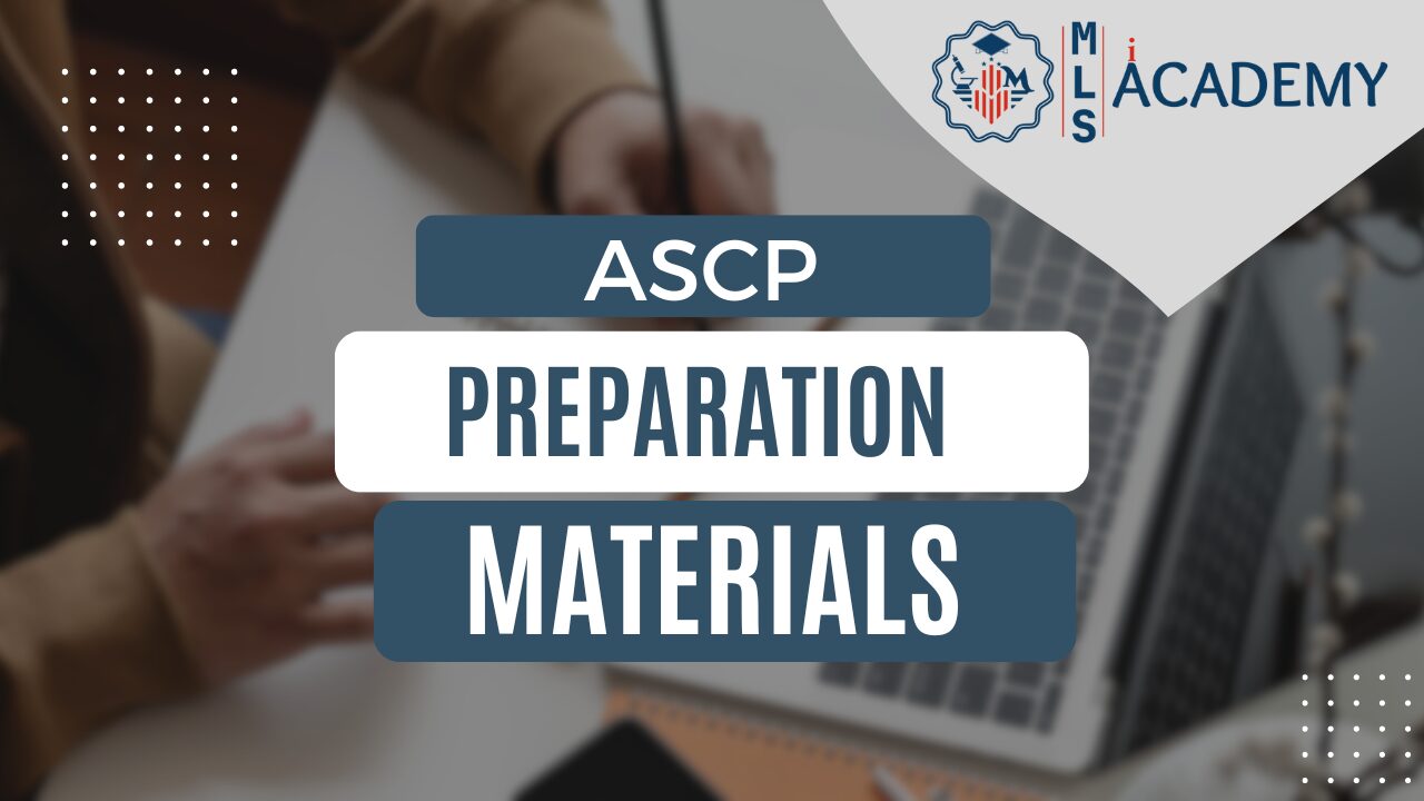 ASCP Exam Preparation Materials by MLSiACADEMY