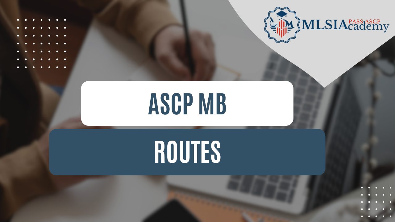 ASCP MB Routes by MLSIAcademy