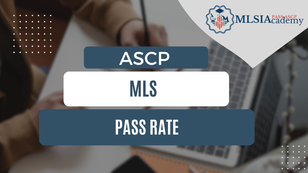 ASCP MLS Pass Rate by MLSIAcademy