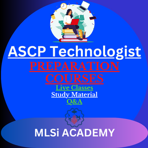 ASCP Technologis Preparation Courses for M ASCP, MB ASCP, C ASCP, CG ASCP, CLM ASCP, CT ASCP, CTGYN ASCP, H SCP, HTL ASCP and BB ASCP