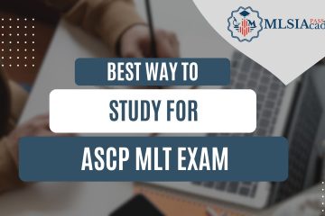 Best Way to Study for the ASCP MLT Exam by MLSIAcademy