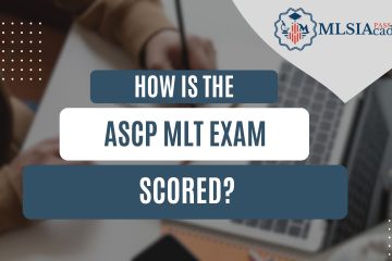 How is the ASCP MLT Exam Scored? by MLSIAcademy