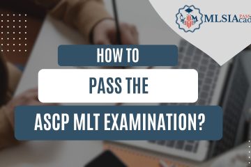 How to Pass the ASCP MLT Examination by MLSIAcademy