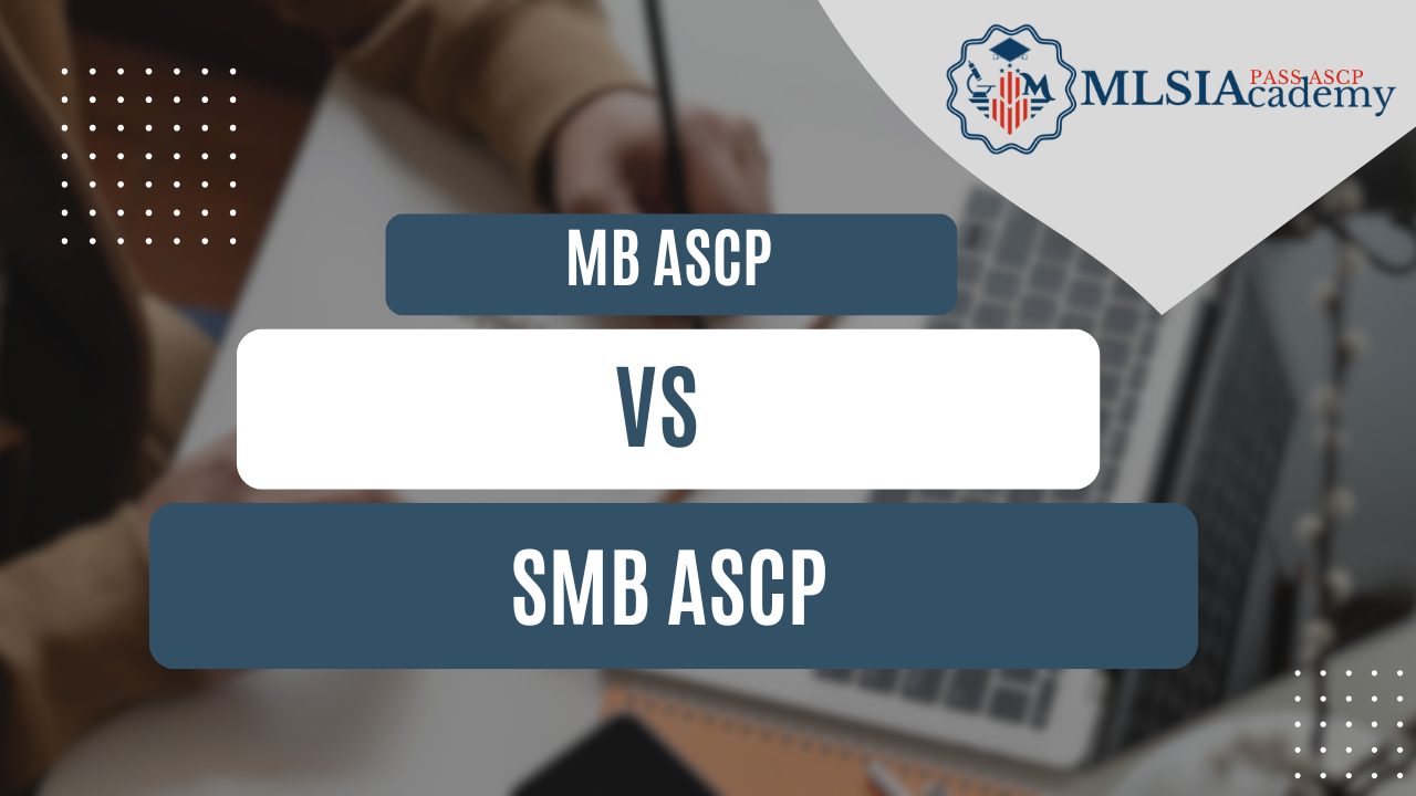 MB ASCP vs SMB ASCP by MLSIAcademy