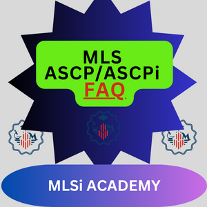 Comprehensive MLT ASCP FAQ Guide for ASCP & ASCPi Certification