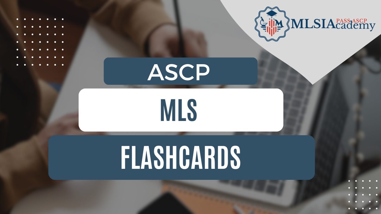 MLS ASCP Flashcards by MLSIAcademy