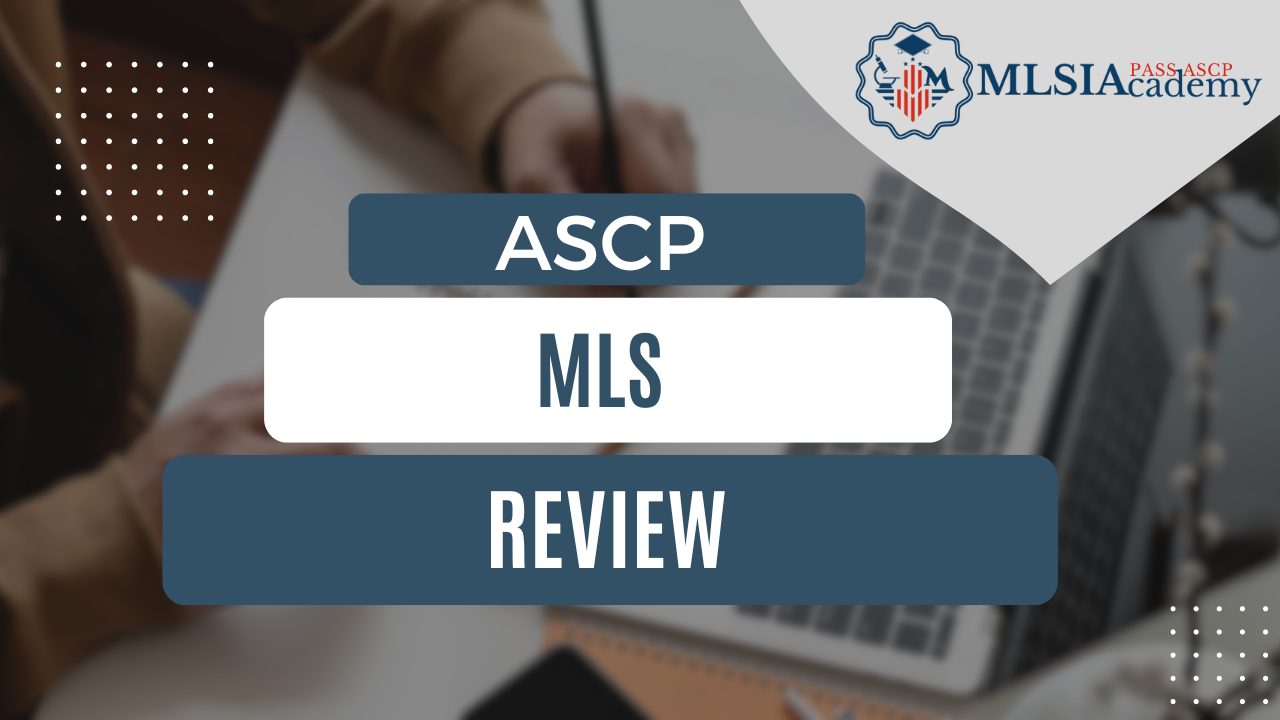 MLS ASCP Review by MLSIAcademy