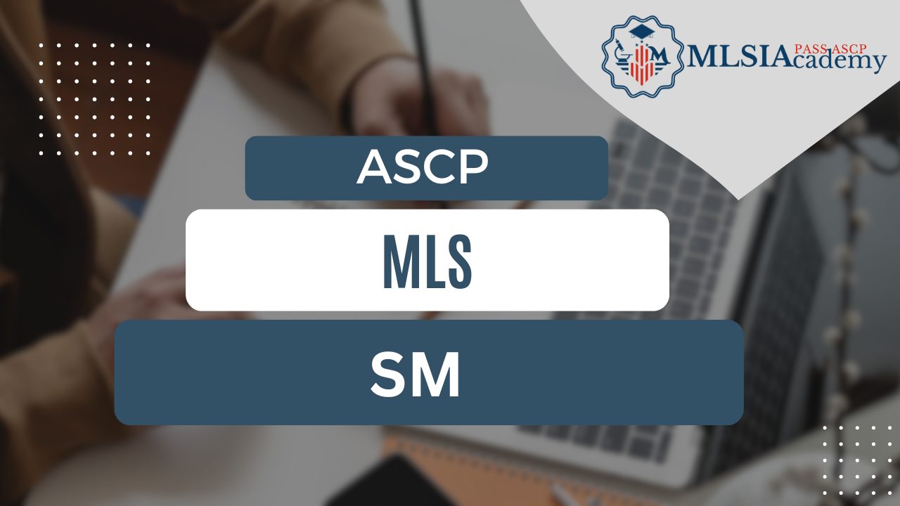 MLS (ASCP) SM by MLSIAcademy