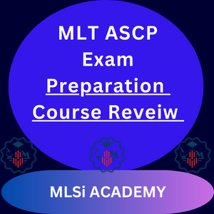 MLT ASCP Exam Prep Course Review by MLSIACADEMY MLT ASCP Exam Prep Course Review