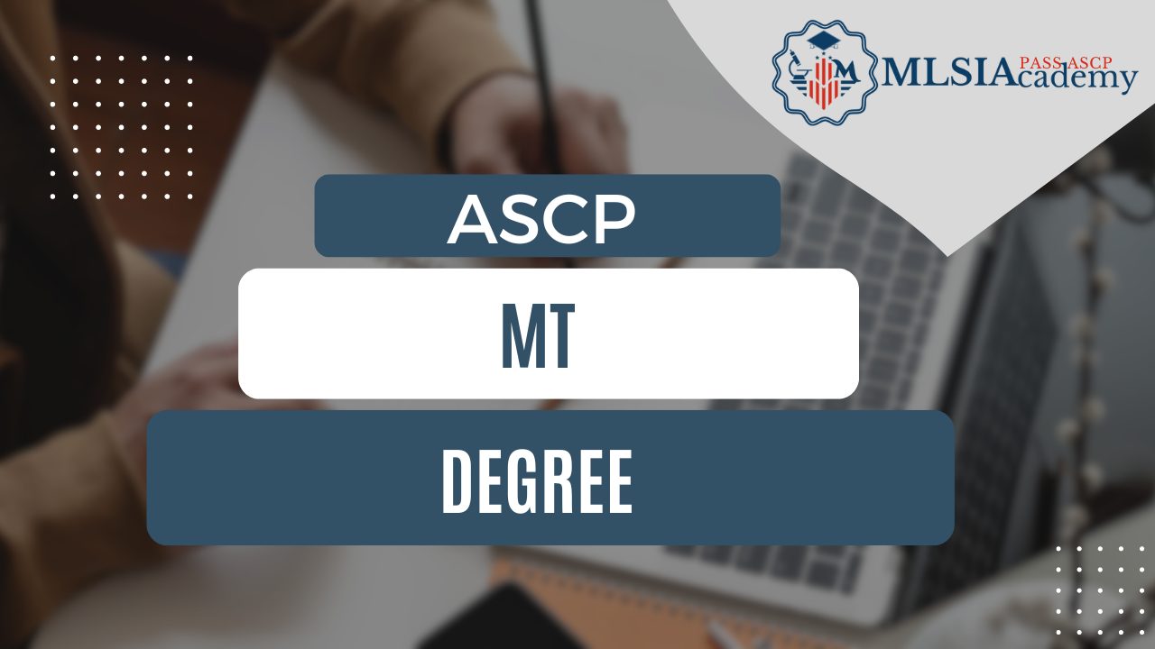 MT ASCP Degree by MLSIAcademy