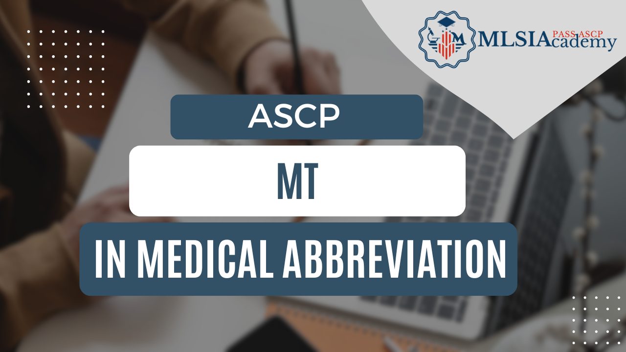 MT ASCP in Medical Abbreviation by MLSIAcademy