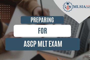 Preparing for ASCP MLT Exam by MLSIAcademy