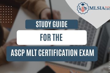 Study Guide for the ASCP MLT Certification Exam by MLSIAcademy