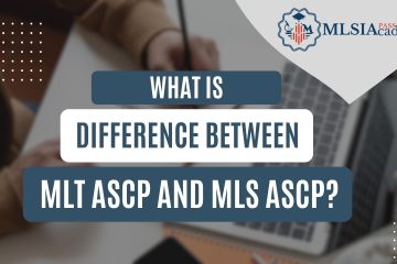 What is the Difference Between MLT ASCP and MLS ASCP? by MLSIAcademy