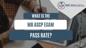 What is the MB ASCP Exam Pass Rate by MLSIAcademy